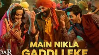 Main Nikla O Gaddi Leke O Raste Par O Sadak Mein Ek Mod Aaya Full Song Sunny Deol Gadar 2 Song