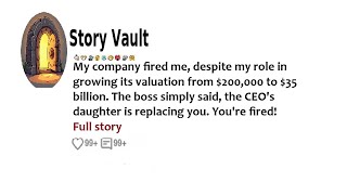 My company fired me, despite my role in growing its valuation from $200,000 to $35 billion.