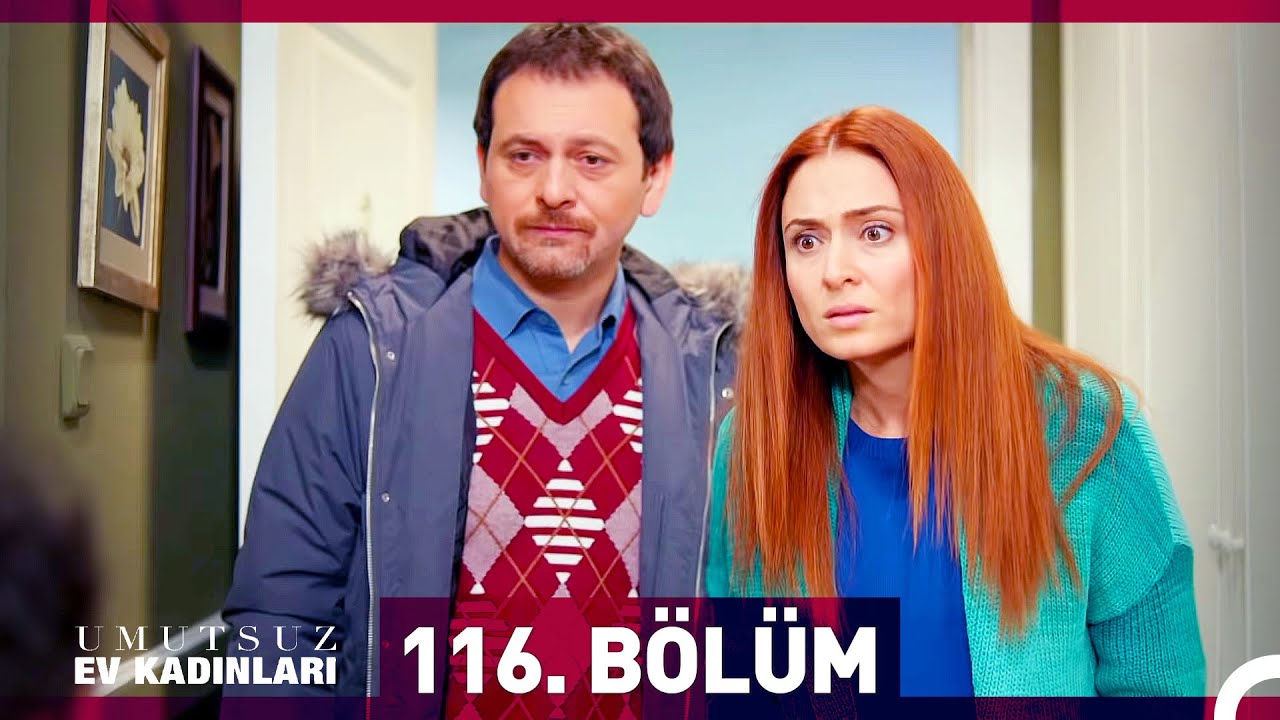 Umutsuz Ev Kadınları 116. Bölüm YouTube
