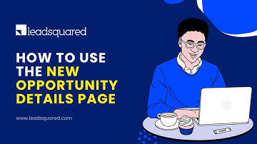 How to Use the New Opportunity Details Page