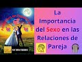 Cual es la Importancia del SEXO en las Relaciones de Pareja