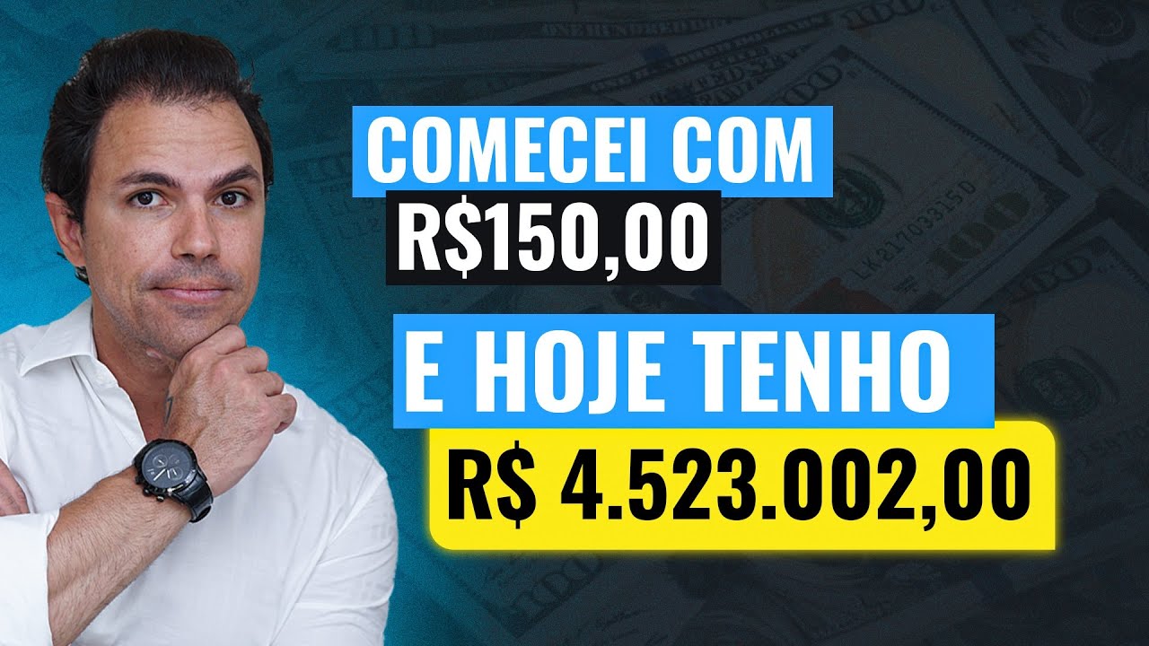COMECEI A INVESTIR COM R$150 E HOJE TENHO R$ 4.5 MILHÕES