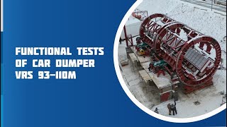 Functional tests of car dumper VRS 93-110M manufactured by Tehnoros (Russian Federation).