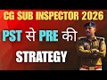 CG SUB INSPECTOR 2026 STRATEGY•pst से pre तक की स्ट्रेटजी•तैयारी कैसे करे •कितना समय दे• कहा से पढ़े