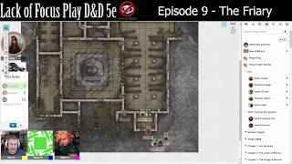Lack of Focus Plays D&D 5e: Episode 9 - The Friary