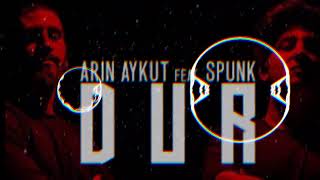 Arın Aykut feat Spunk Dur Trap Resimi