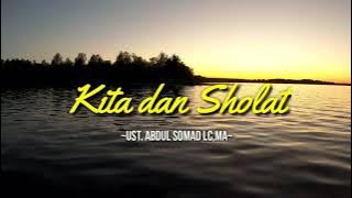 KITA DAN SHOLAT - UST.ABDUL SOMAD LC,MA |ceramah 1 menit|ceramah singkat|kajian singkat|kultum|