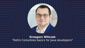 [TKUG #4] Grzegorz Witczak, "Kotlin Coroutines basics for Java developers"