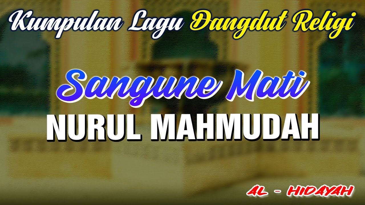 Nurul Mahmudah - Sangune Mati (Official Music Video) | Lagu Religi