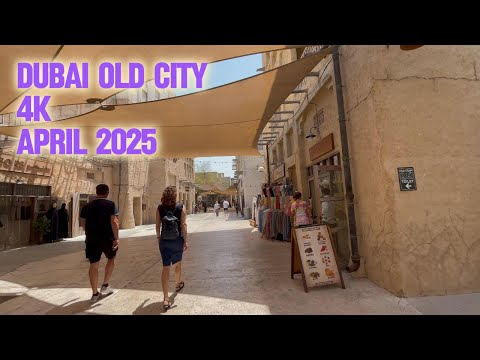 Uncover Dubai's OLD CITY in CAPTIVATING 4K this April 2025! The MOST COMPLETE and UP-TO-DATE tour!