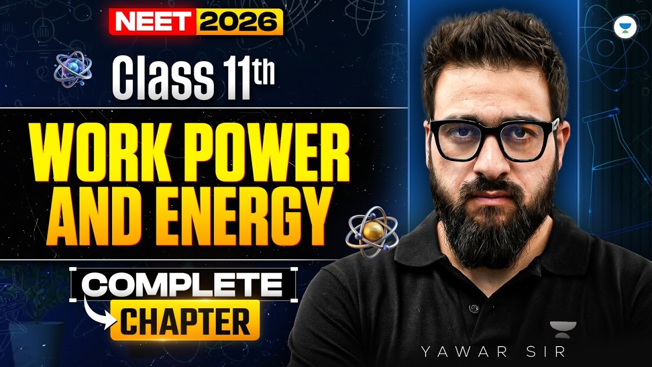 Work Energy and Power Complete Chapter | Class 11th | NEET 2026 | Yawar Manzoor