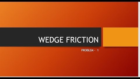 WEDGE FRICTION PROBLEMS/ENGINEERING MECHANICS