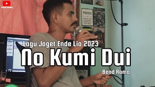 Lagu Joget Ende Lio Terbaru 2023_No Kumi Dui_Cover by Bend Roma