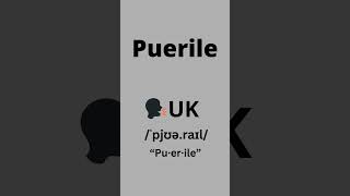 How to pronounce Puerile | What is Puerile