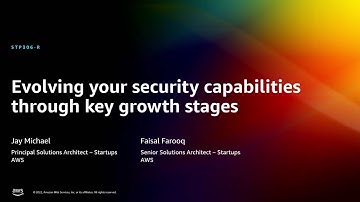 AWS re:Invent 2022 - Evolving your security capabilities through key growth stages (STP306-R)