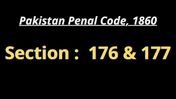 Section 176 & 177 of PPC