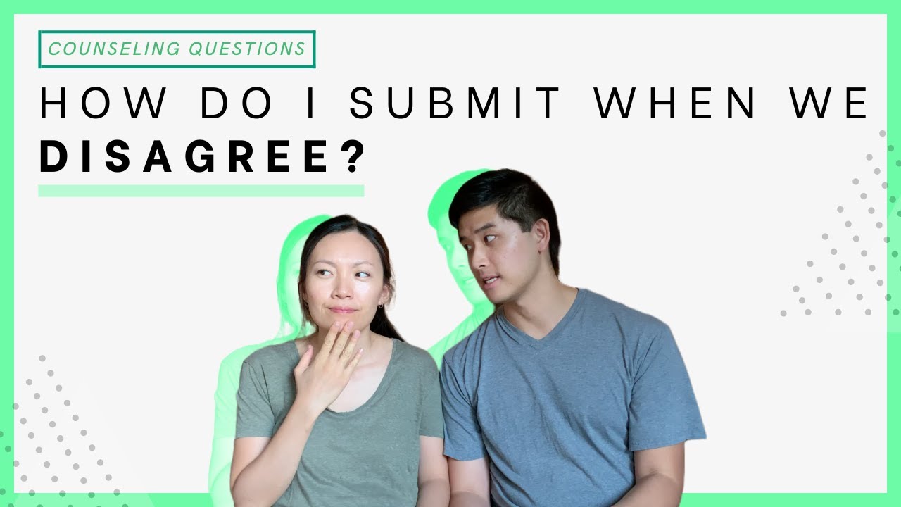 how-to-submit-to-your-husband-when-you-disagree-wife-s-role-in