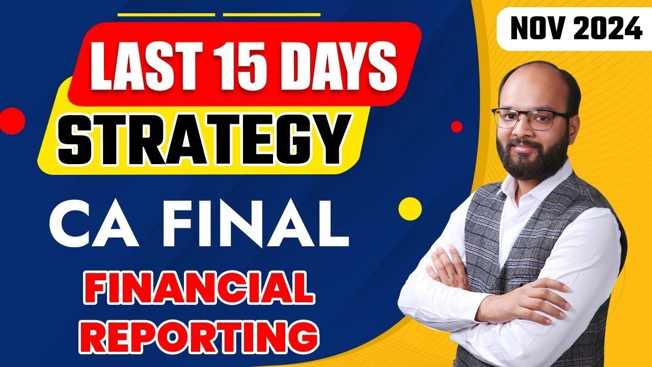 Last 15 Days Strategy CA Final FR May 2024 | CA Final FR Study Plan Nov ...