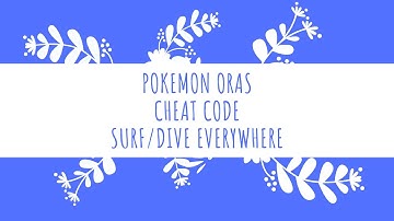 POKÉMON ORAS | CHEAT CODE | SURF/DIVE EVERYWHERE