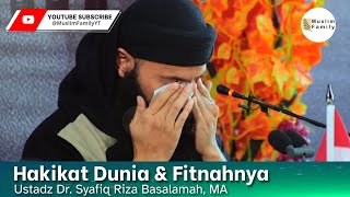 Hakikat Dunia & Fitnahnya | Ustadz Syafiq Riza Basalamah