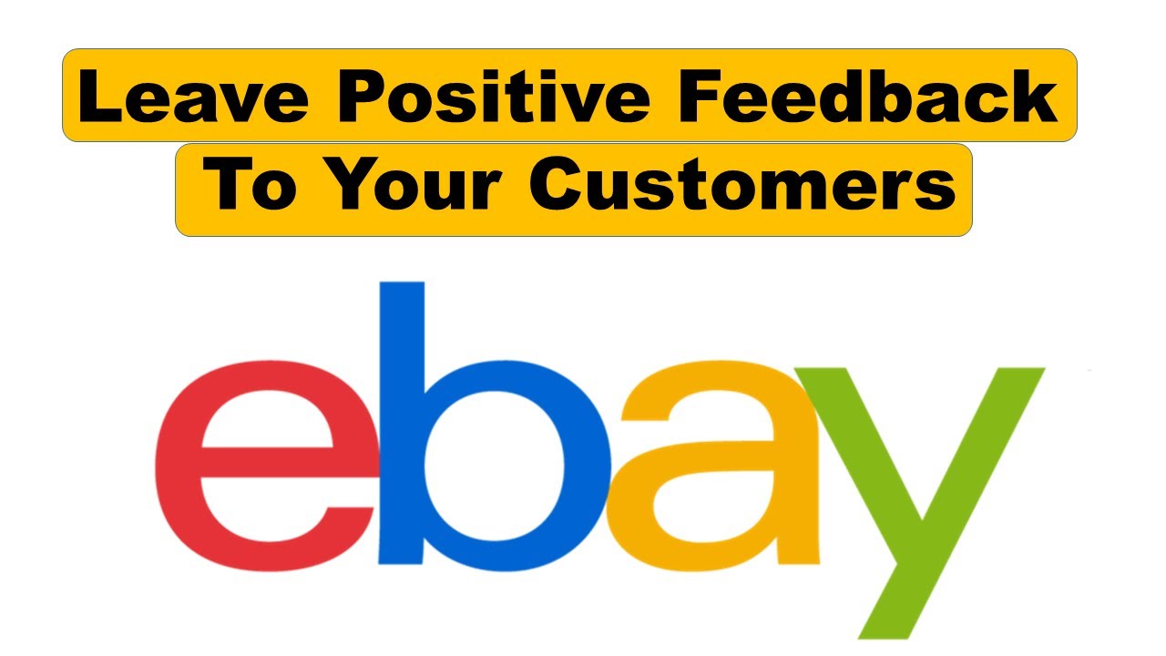 How To Leave Positive Feedback To eBay Customers For Their Each ...