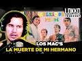 Reacción a Los Mac&#39;s - La Muerte de mi Hermano | Análisis de Lokko!