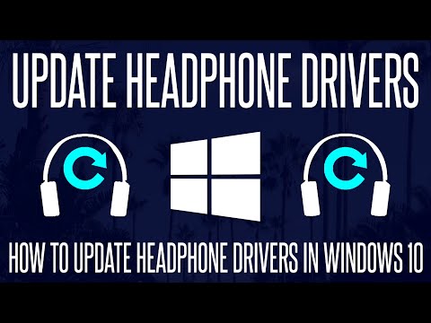 How to Update Headphone Drivers on a Windows 10 PC