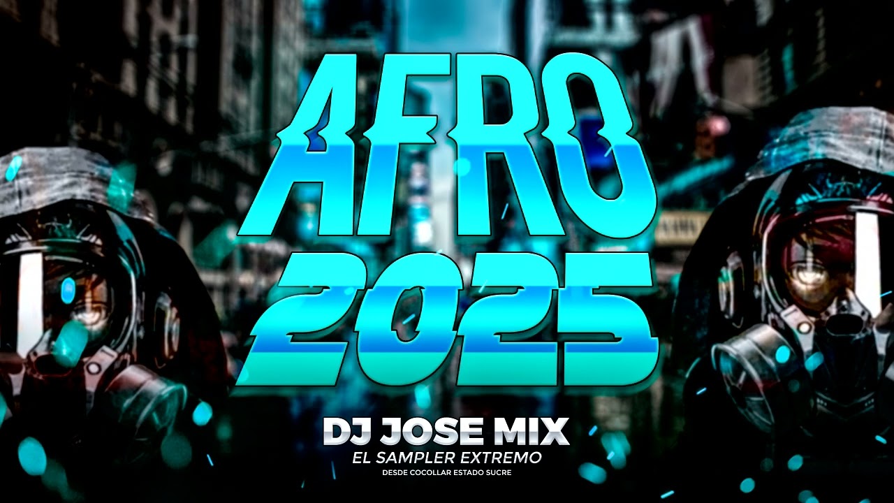 AFRO HOUSE MIX 2025 DjJosèMix El Sampler Extremo Desde Cocollar Estado Sucre