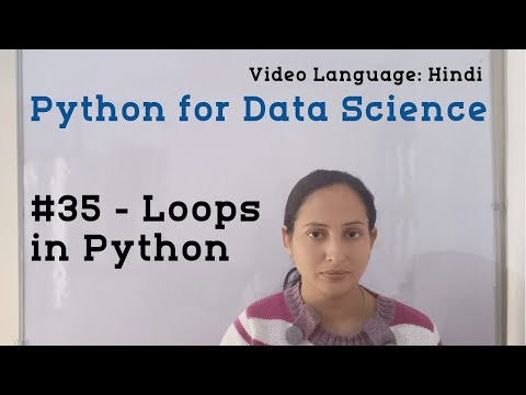 #35 - Loops in Python | Python Tutorial for Data Science | Python Tutorial in Hindi