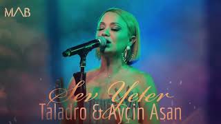 Sev Yeter - Taladro & Ayçin Asan Mix (ft. Mustafa Bütün ) Resimi