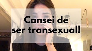 Cansei De Ser Transexual L Vitória Guarizo