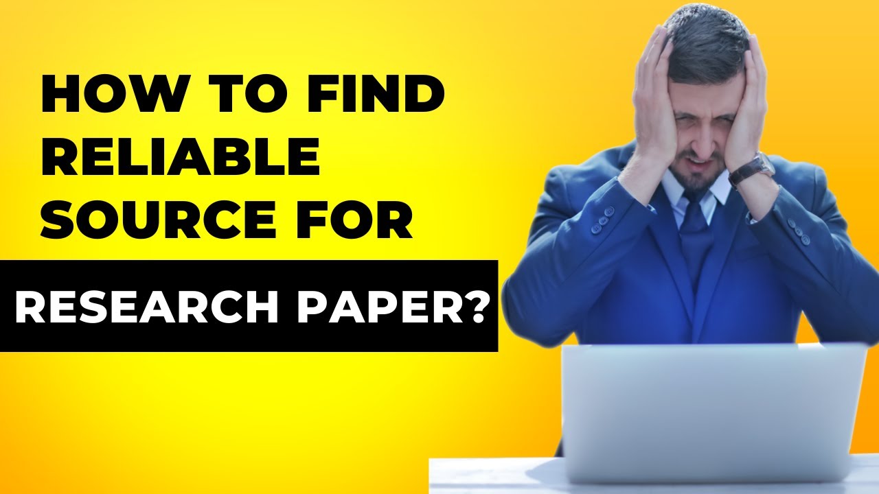 how to find reliable sources for research papers