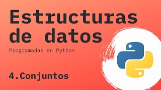 Cómo PROGRAMAR un CONJUNTO en PYTHON | Estructuras de datos en Python 4