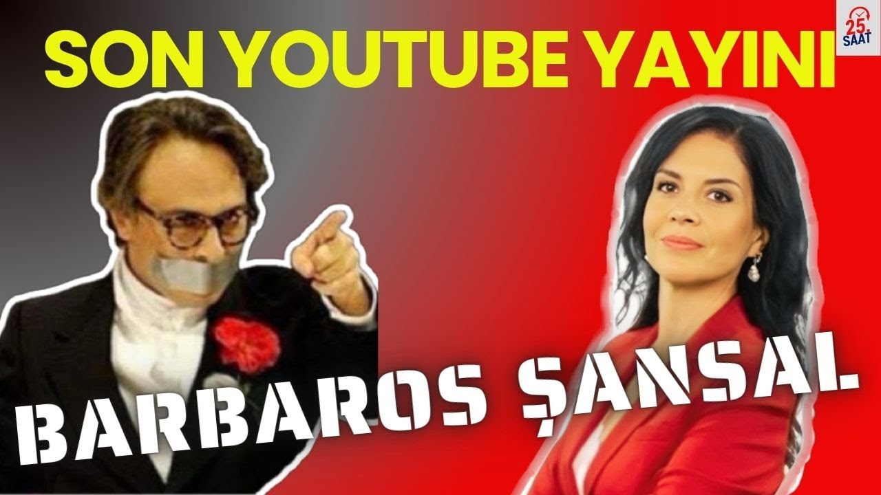 BARBAROS ŞANSAL'IN SON YOUTUBE YAYINI HER ŞEYİ ANLATACAK 