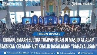 Thousands Of Residents From Kendari To North Kolaka Watch Ust Khalid Basalamahs Sermon At Al Ala