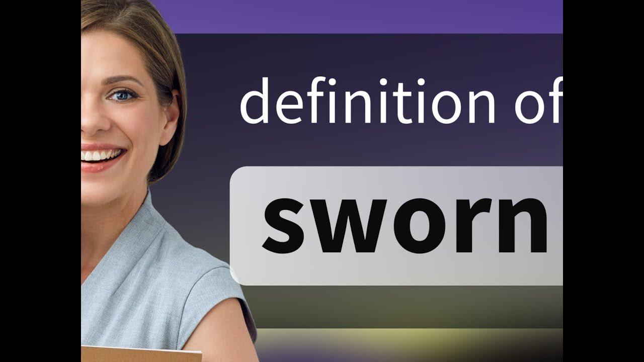 Sworn definition of SWORN YouTube