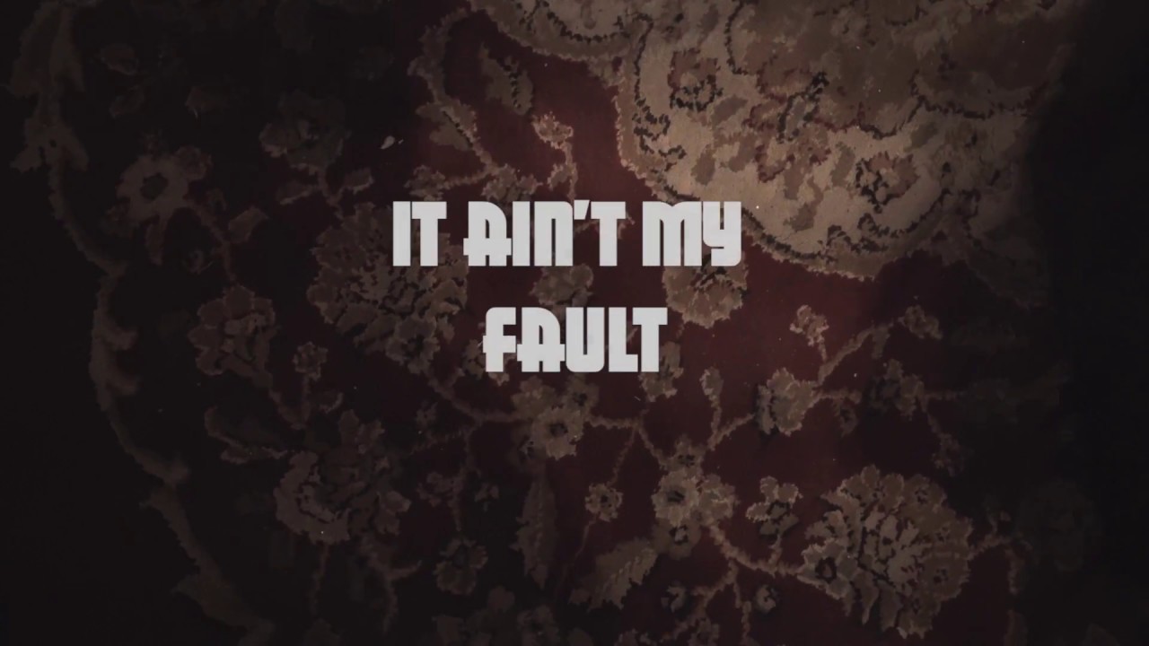 It Ain't My Fault -  (Original)