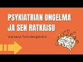 Psykiatrian ongelma ja sen ratkaisu  vieraana tomi bergstrm