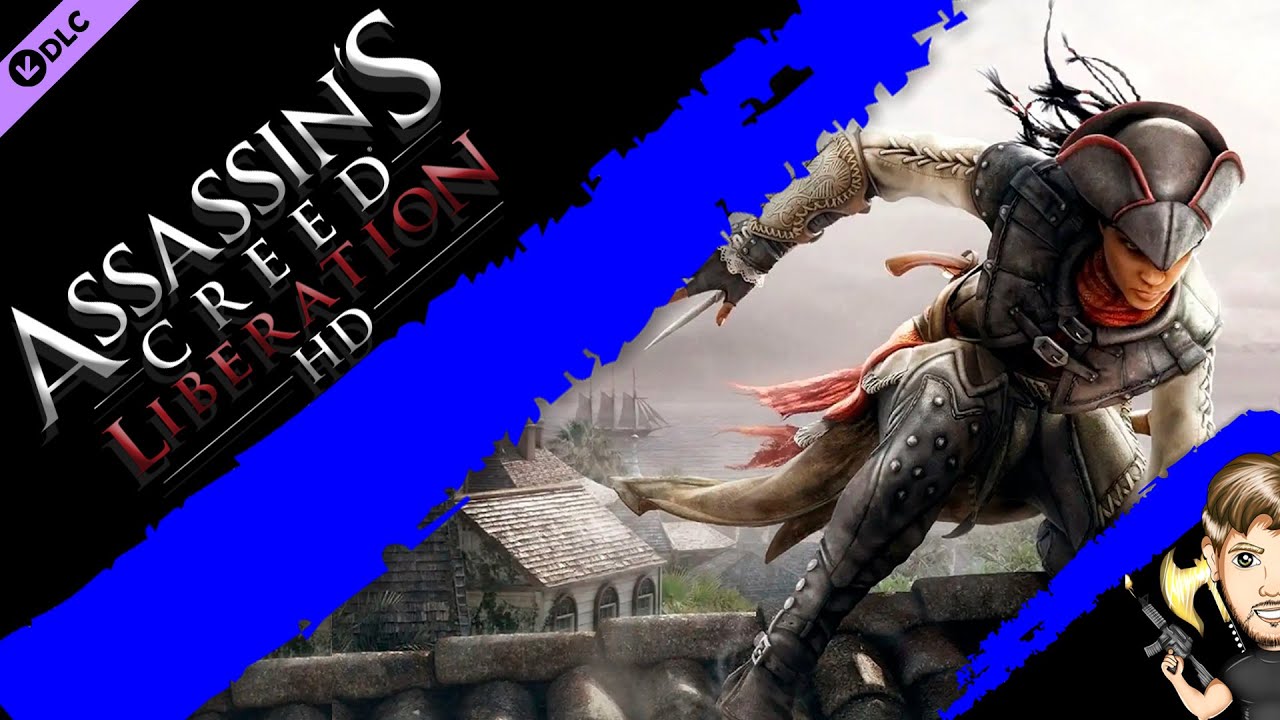 Assassin's Creed III DLC - Liberation 2012 Gameplay Walkthrough FULL ...