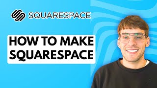 How to Make Squarespace [2026 Full Guide]