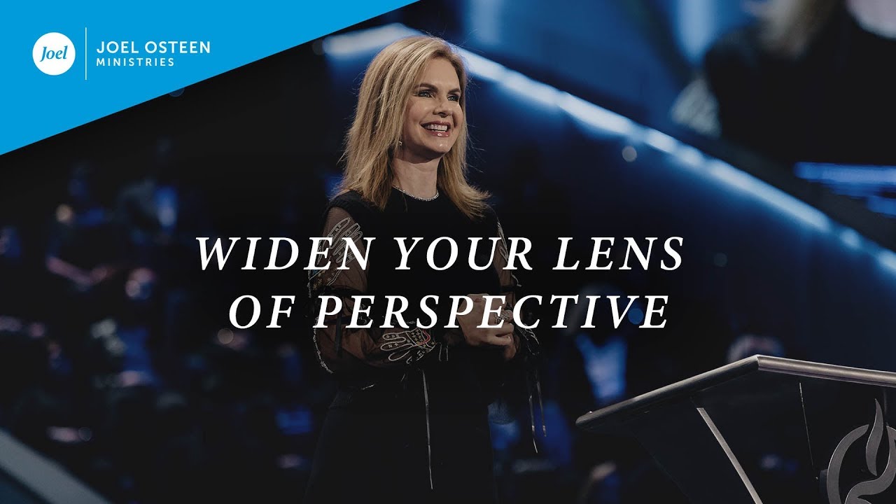 widen-your-lens-of-perspective-victoria-osteen-youtube