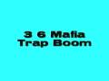 3 6 Mafia Trap Boom mp3