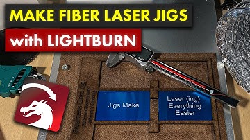 Jigs! | Create EASY Fiber Laser Jigs with Lightburn
