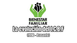 La Evolucion De Los Comerciales Del I.c.b.f 1990 - Presente