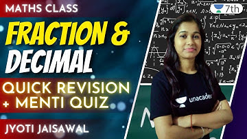 Fraction & Decimal | Quick Revision | Maths | Unacademy Class 7th | Jyoti Jaisawal