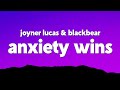 Joyner Lucas Anxiety Wins Feat Blackbear Lyrics 