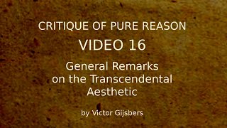 Kant's Critique of Pure Reason - Video 16: General Remarks on the Transcendental Aesthetic