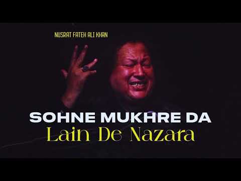 SOHNE MUKHRE DA LAIN DE NAZARA REMIX NUSRAT FATEH ALI KHAN