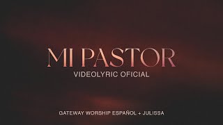 Mi Pastor | Video Lyric Oficial | Julissa & Gateway Worship Español