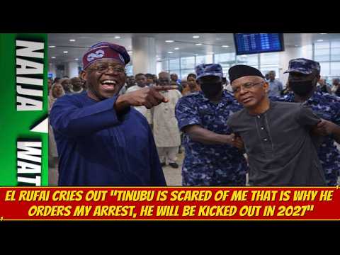 13 2 26 El Rufai Cries Out Tinubu Is Scared Of Me That Is Why He Orders My Arrest 